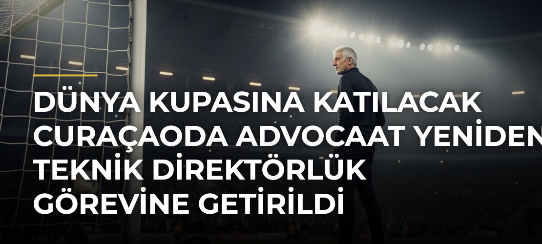 Dünya Kupasına katılacak Curaçaoda Advocaat yeniden teknik direktörlük görevine getirildi - Mirat Haber