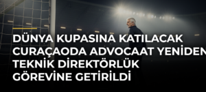 Dünya Kupasına katılacak Curaçaoda Advocaat yeniden teknik direktörlük görevine getirildi