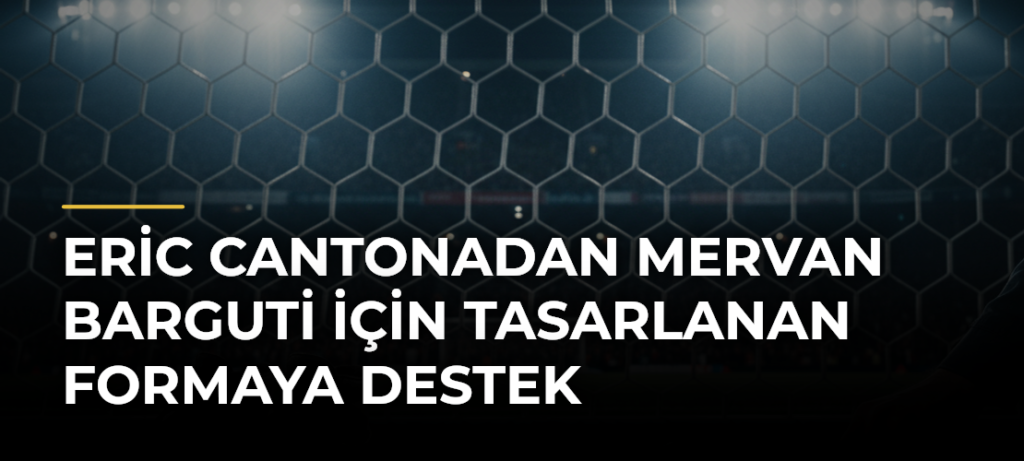 Eric Cantonadan Mervan Barguti için tasarlanan formaya destek