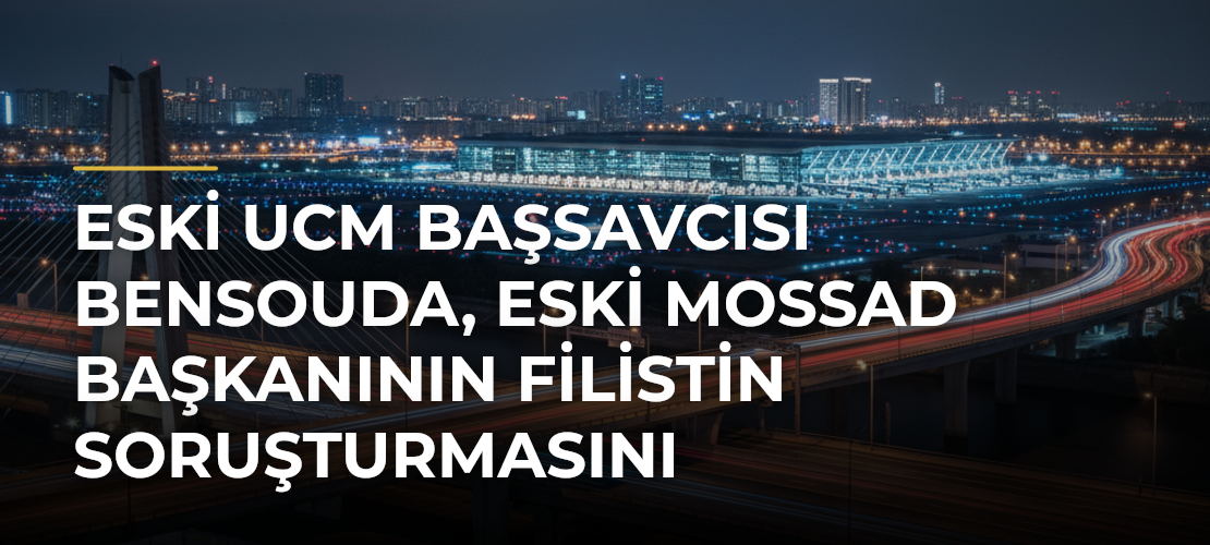 Eski UCM Başsavcısı Bensouda, eski Mossad Başkanının Filistin soruşturmasını durdurmasını istedi - Mirat Haber