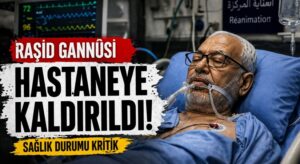 RAŞİD EL-GANNUŞİ HASTANEYE KALDIRILDI
