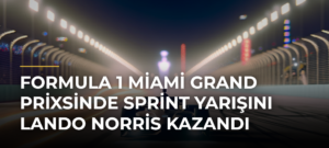 Formula 1 Miami Grand Prixsinde sprint yarışını Lando Norris kazandı
