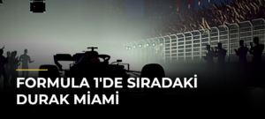 Formula 1’de Sıradaki Durak Miami