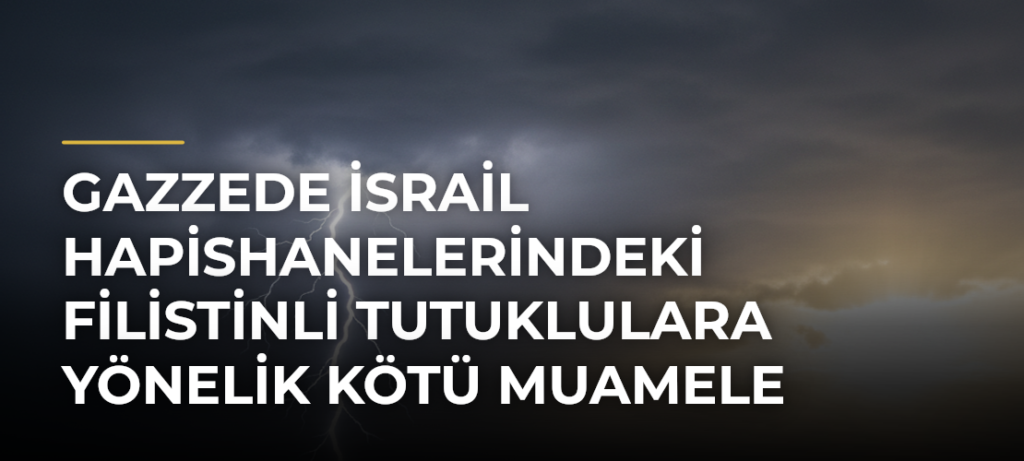 Gazzede İsrail hapishanelerindeki Filistinli tutuklulara yönelik kötü muamele protesto edildi