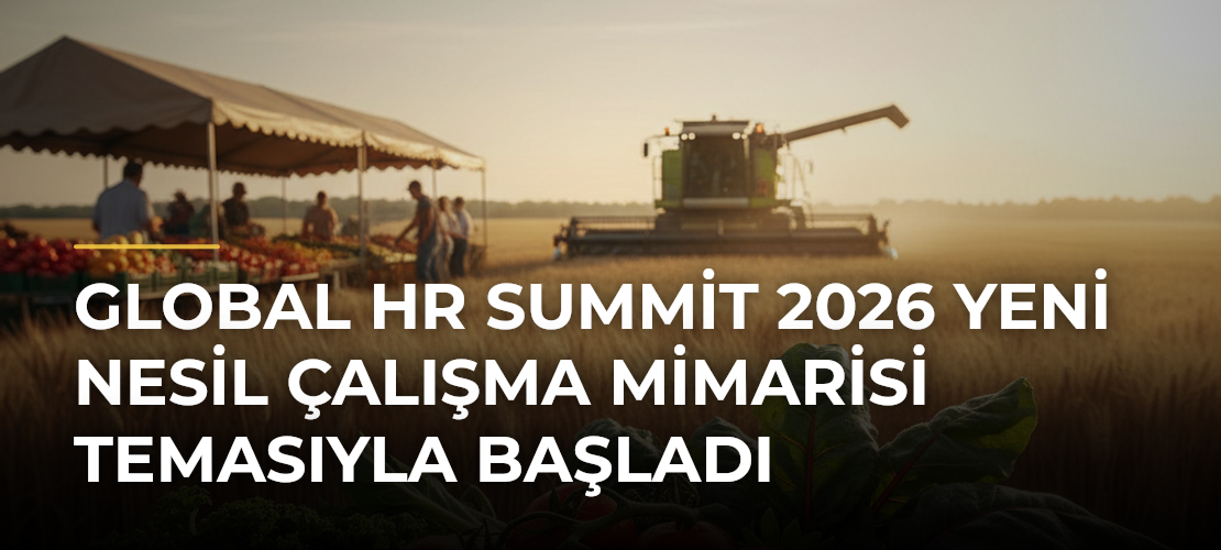 Global HR Summit 2026 Yeni Nesil Çalışma Mimarisi Temasıyla Başladı - Mirat Haber