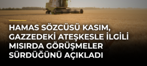 Hamas Sözcüsü Kasım, Gazzedeki ateşkesle ilgili Mısırda görüşmeler sürdüğünü açıkladı