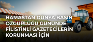 Hamastan Dünya Basın Özgürlüğü Gününde Filistinli Gazetecilerin Korunması İçin Uluslararası Eylem Çağrısı