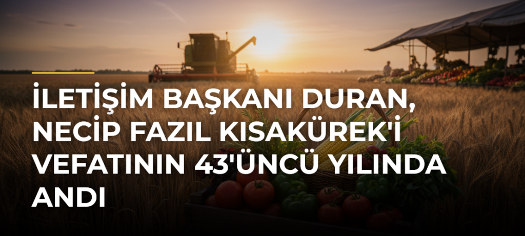 İletişim Başkanı Duran, Necip Fazıl Kısakürek’i Vefatının 43’üncü Yılında Andı