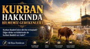KURBAN İBADETİ İSLAM DİNİ İLE Mİ BAŞLADI?