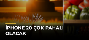 iPhone 20 Çok Pahalı Olacak