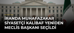 İranda muhafazakar siyasetçi Kalibaf yeniden Meclis Başkanı seçildi