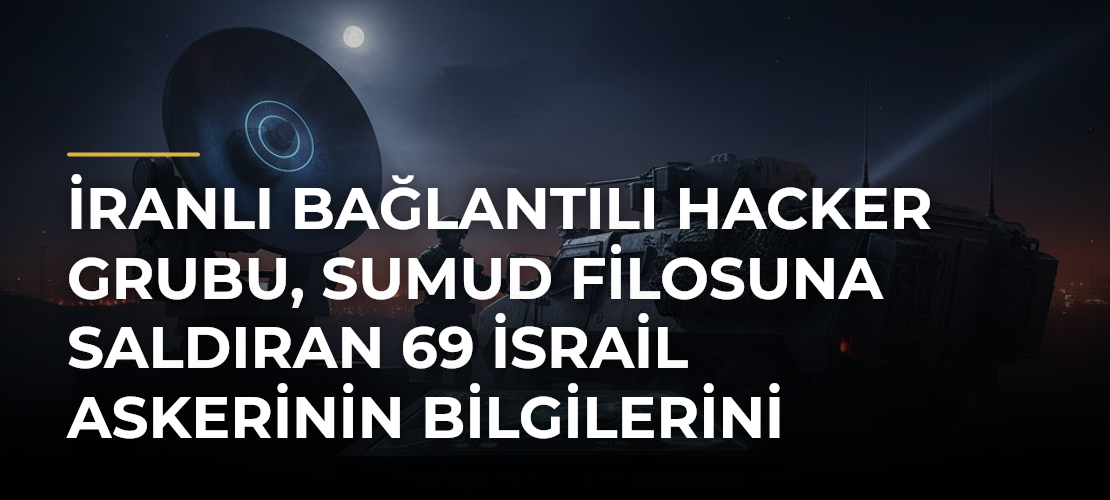 İranlı Bağlantılı Hacker Grubu, Sumud Filosuna Saldıran 69 İsrail Askerinin Bilgilerini Yayımladı - Mirat Haber