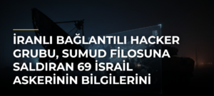 İranlı bağlantılı hacker grubu, Sumud Filosuna saldıran 69 İsrail askerinin bilgilerini yayımladı