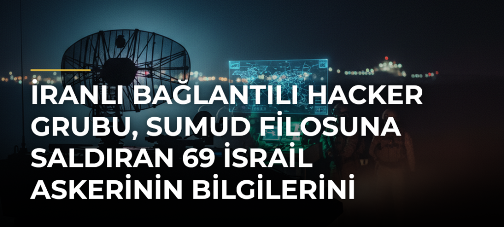 İranlı Bağlantılı Hacker Grubu, Sumud Filosuna Saldıran 69 İsrail Askerinin Bilgilerini Yayımladı
