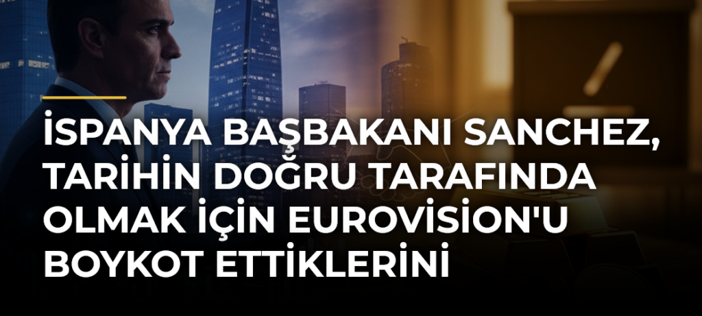 İspanya Başbakanı Sanchez, tarihin doğru tarafında olmak için Eurovision’u boykot ettiklerini belirtti