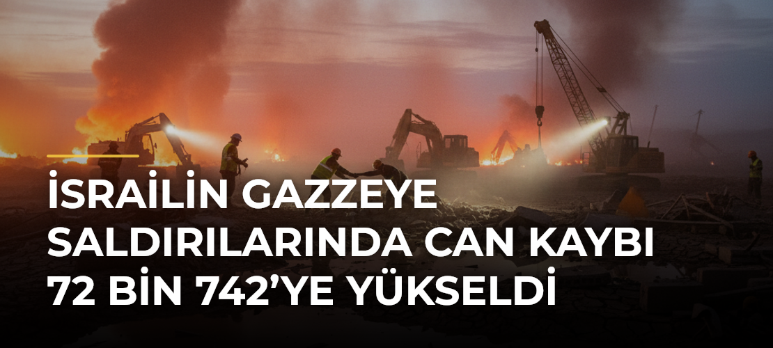 İsrailin Gazzeye saldırılarında can kaybı 72 bin 742’ye yükseldi - Mirat Haber