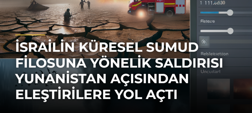 İsrailin Küresel Sumud Filosuna yönelik saldırısı Yunanistan açısından eleştirilere yol açtı