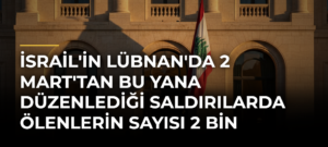 İsrail’in Lübnan’da 2 Mart’tan Bu Yana Düzenlediği Saldırılarda Ölenlerin Sayısı 2 Bin 659’a Çıktı