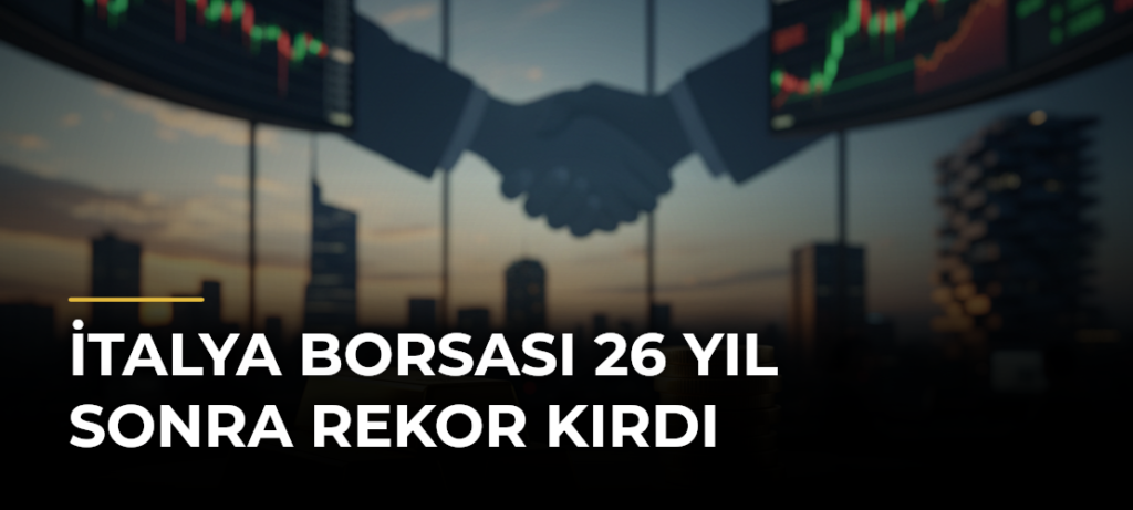 İtalya Borsası 26 Yıl Sonra Rekor Kırdı
