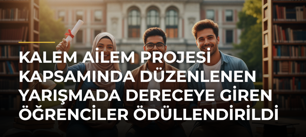 Kalem Ailem Projesi kapsamında düzenlenen yarışmada dereceye giren öğrenciler ödüllendirildi