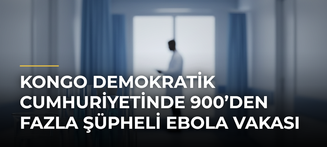 Kongo Demokratik Cumhuriyetinde 900’den Fazla Şüpheli Ebola Vakası - Mirat Haber