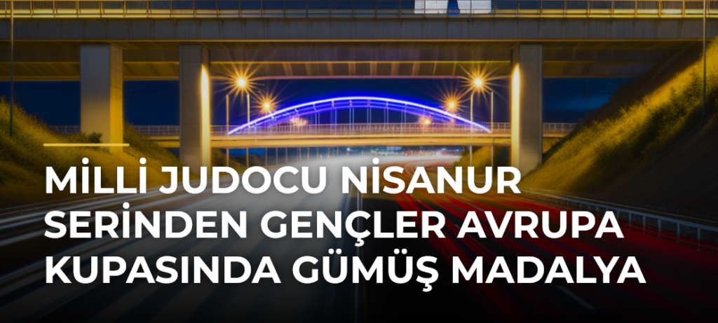 Milli judocu Nisanur Serinden Gençler Avrupa Kupasında gümüş madalya