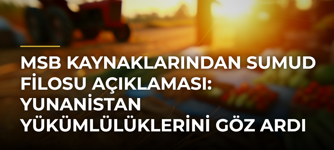 MSB kaynaklarından Sumud Filosu açıklaması: Yunanistan yükümlülüklerini göz ardı etti - Mirat Haber