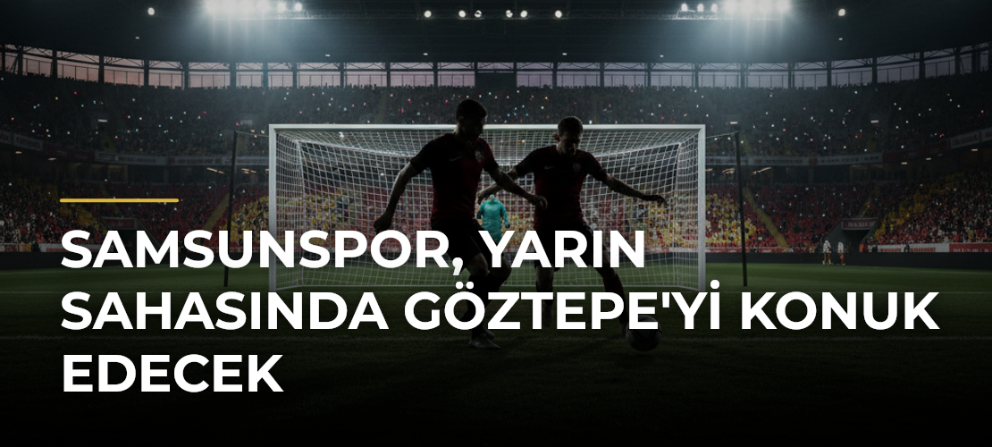 Samsunspor, yarın sahasında Göztepe'yi konuk edecek - Mirat Haber