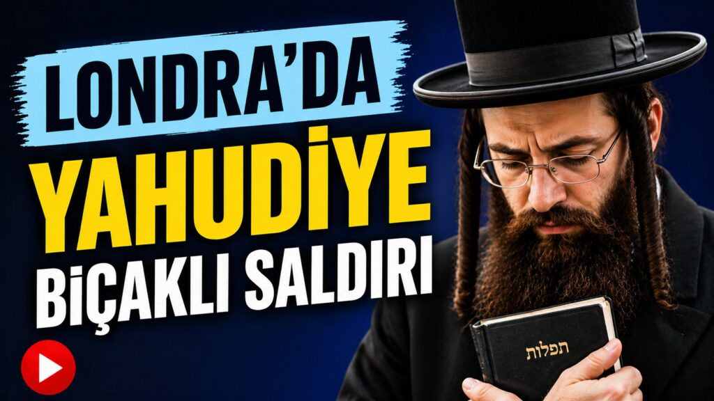 Londra’da: Yahudi Bir Kişi Bıçaklı Saldırıya Uğradı