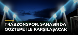 Trabzonspor, sahasında Göztepe ile karşılaşacak