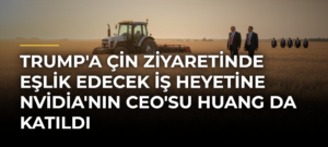 Trump’a Çin ziyaretinde eşlik edecek iş heyetine Nvidia’nın CEO’su Huang da katıldı