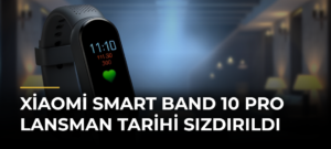 Xiaomi Smart Band 10 Pro Lansman Tarihi Sızdırıldı