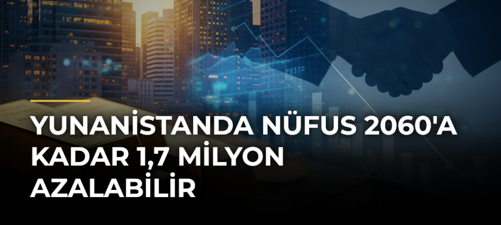 Yunanistanda Nüfus 2060’a Kadar 1,7 Milyon Azalabilir