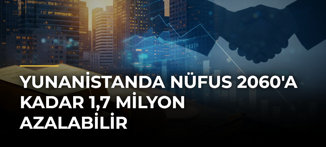 Yunanistanda Nüfus 2060'a Kadar 1,7 Milyon Azalabilir