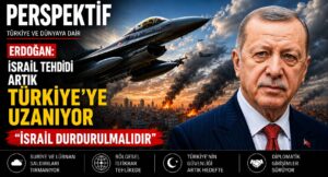 Erdoğan: İsrail Saldırıları Artık Türkiye’yi de Tehdit Ediyor