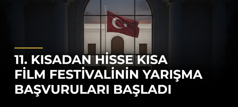 11. Kısadan Hisse Kısa Film Festivalinin Yarışma Başvuruları Başladı