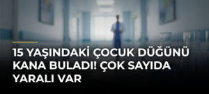 15 yaşındaki çocuk düğünü kana buladı! Çok sayıda yaralı var