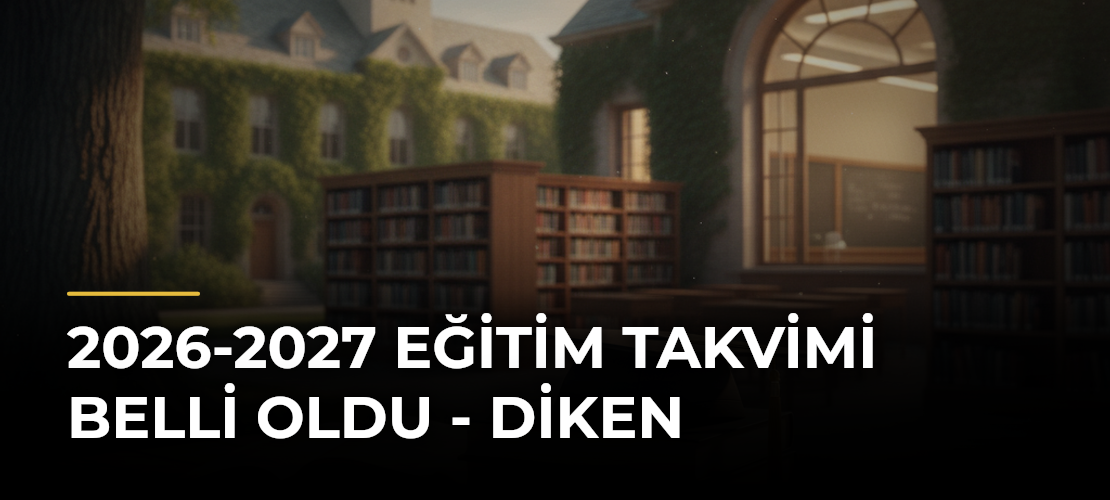 2026-2027 eğitim takvimi belli oldu - Diken