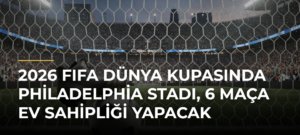 2026 FIFA Dünya Kupasında Philadelphia Stadı, 6 maça ev sahipliği yapacak