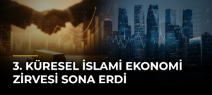 3. Küresel İslami Ekonomi Zirvesi sona erdi