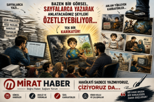 BAZEN BİR GÖRSEL, SAYFALARCA YAZARAK ANLATACAĞINIZ ŞEYLERİ ÖZETLEYEBİLİYOR…