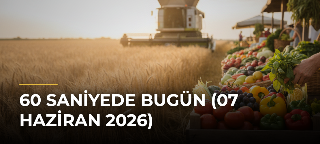 60 Saniyede Bugün (07 Haziran 2026) - Mirat Haber