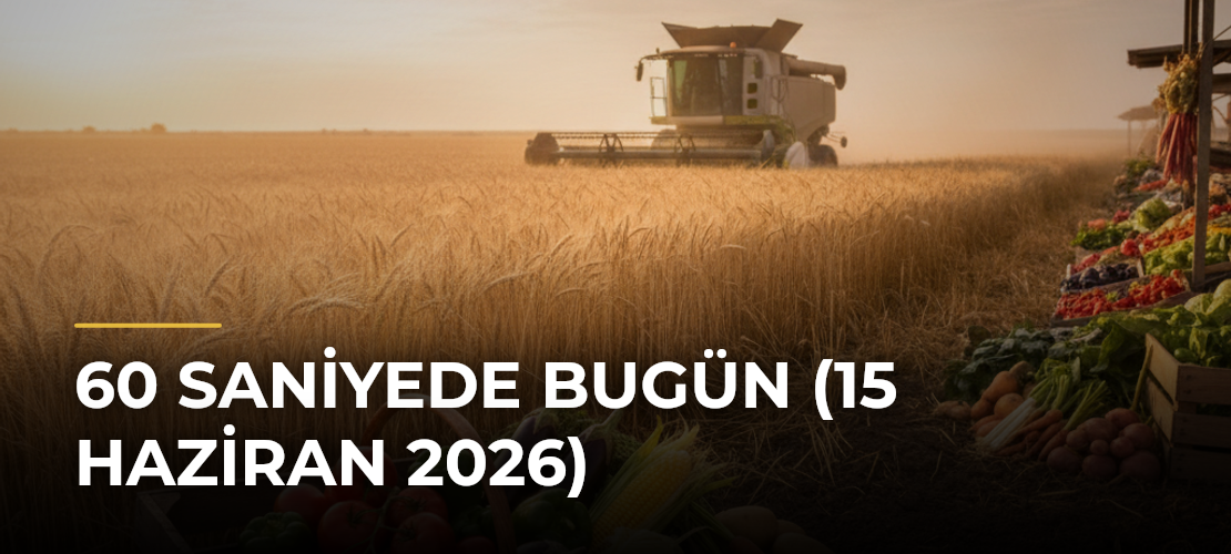 60 Saniyede Bugün (15 Haziran 2026) - Mirat Haber