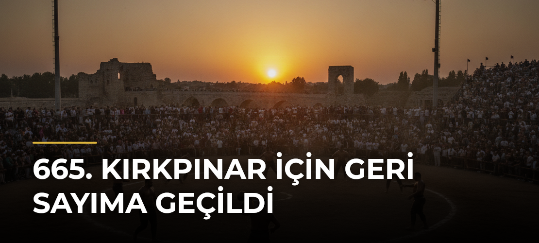 665. Kırkpınar için geri sayıma geçildi - Mirat Haber