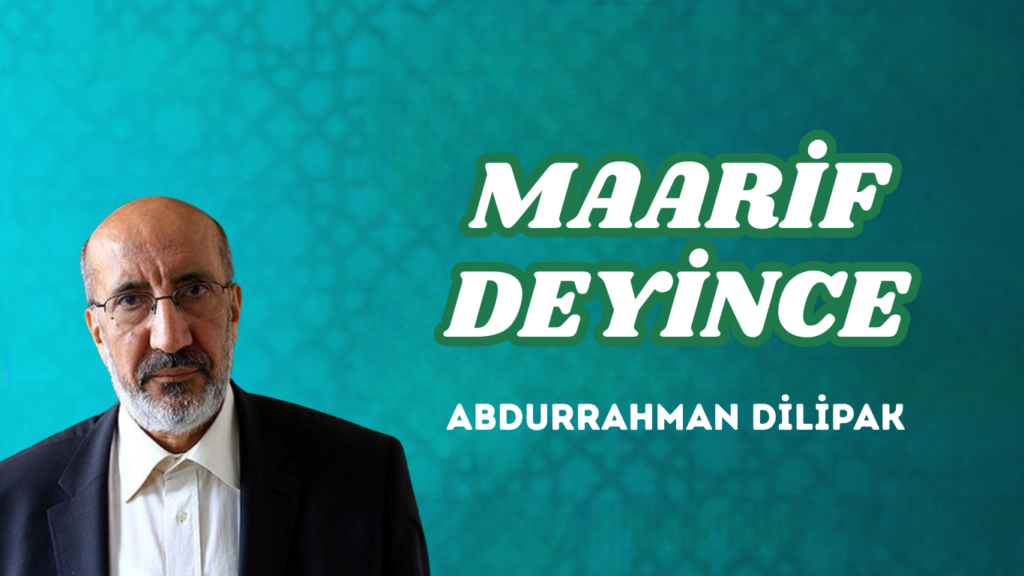 MAARİF DEYİNCE