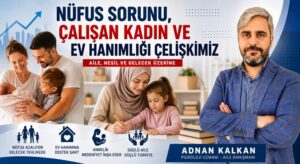 Nüfus Sorunu, Çalışan Kadın ve Ev Hanımlığı Çelişkimiz