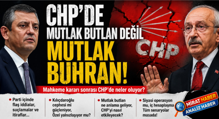 CHP’DE MUTLAK BUTLAN DEĞİL, MUTLAK BUHRAN
