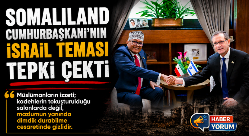 Somaliland Cumhurbaşkanı’nın İsrail Teması Tepki Çekti