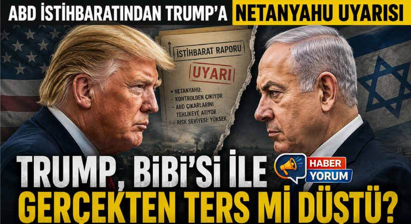 ABD İstihbaratından Trump’a Netanyahu Uyarısı