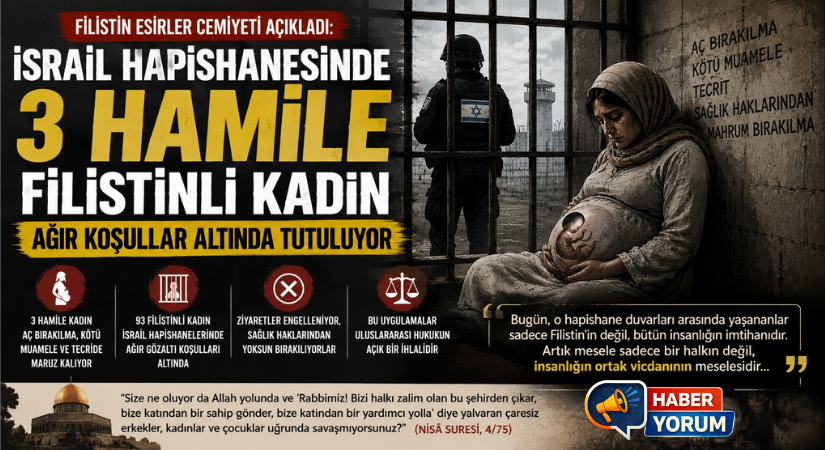 İsrail Hapishanelerinde 3 Hamile Filistinli Kadın Ağır Koşullarda Tutuluyor